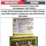 Proyek RSUD Majalengka Senilai 9,2 Miliar Diduga Sarat KKN, Bupati, Inspektorat, dan APH Diminta Bertindak