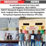 GMOCT Mengutuk Dugaan Kriminalisasi Ketua DPD Aceh, Ungkap Fakta Pembacokan dan Kejanggalan Pernyataan Kapolsek Darul Makmur IPTU Ade Haidir
